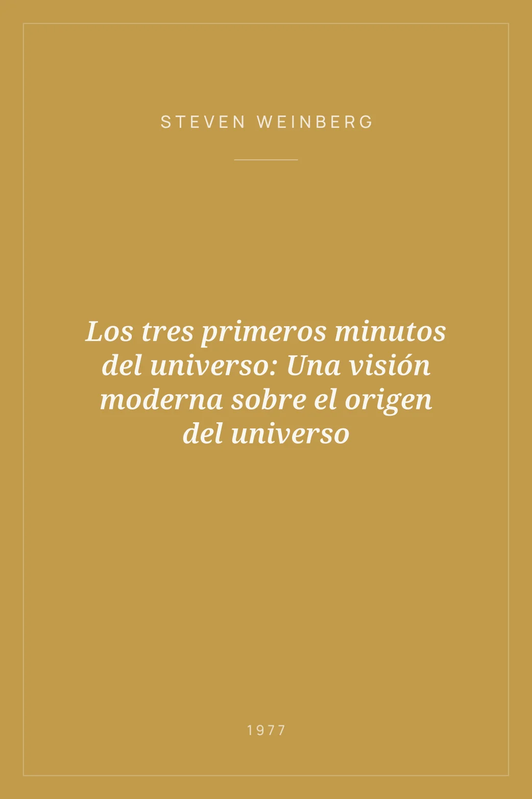 Portada de Los tres primeros minutos del universo: Una visión moderna sobre el origen del universo