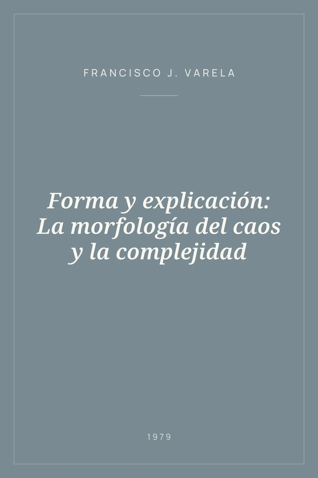 Portada de Forma y explicación: La morfología del caos y la complejidad