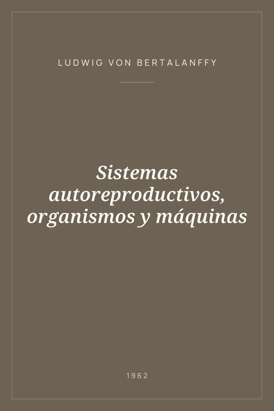 Portada de Sistemas autoreproductivos, organismos y máquinas