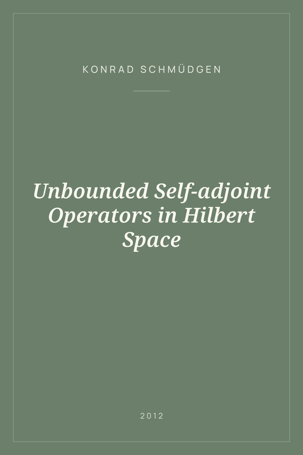 Portada de Unbounded Self-adjoint Operators in Hilbert Space