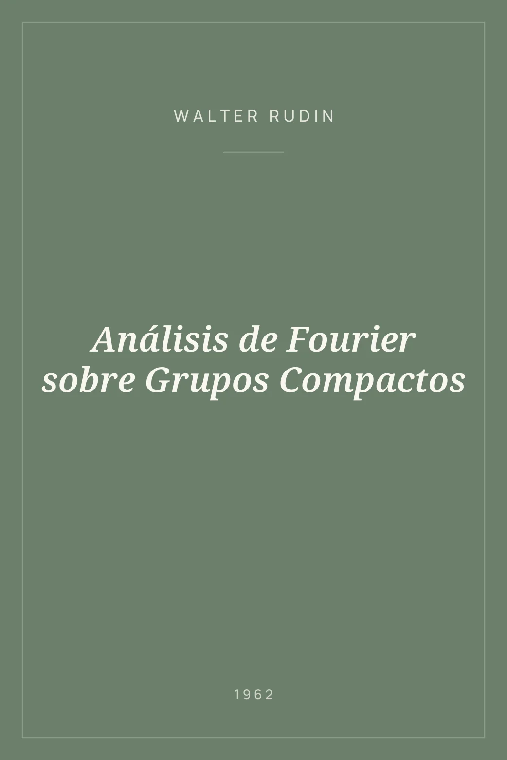 Portada de Análisis de Fourier sobre Grupos Compactos