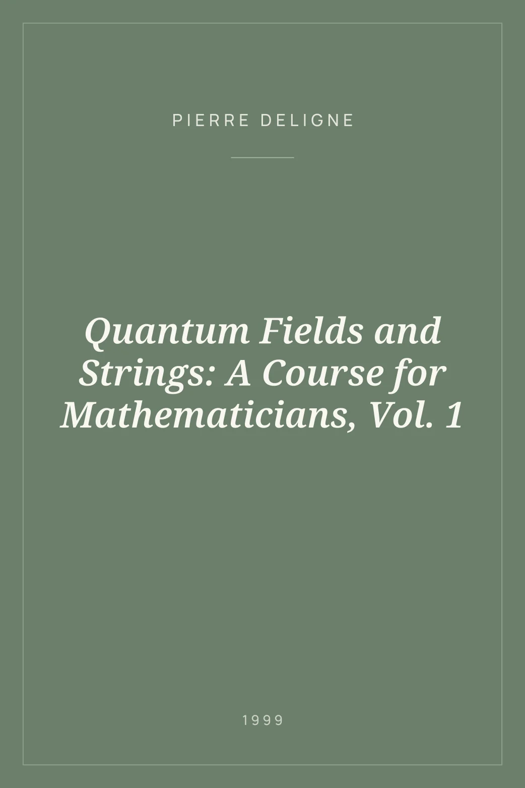 Portada de Quantum Fields and Strings: A Course for Mathematicians, Vol. 1