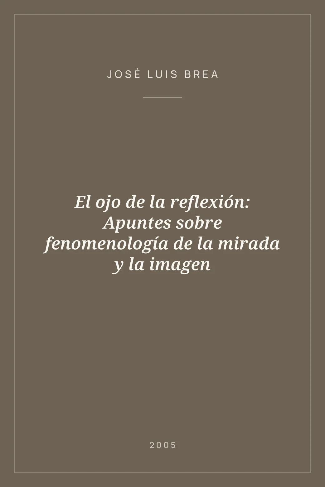 Portada de El ojo de la reflexión: Apuntes sobre fenomenología de la mirada y la imagen