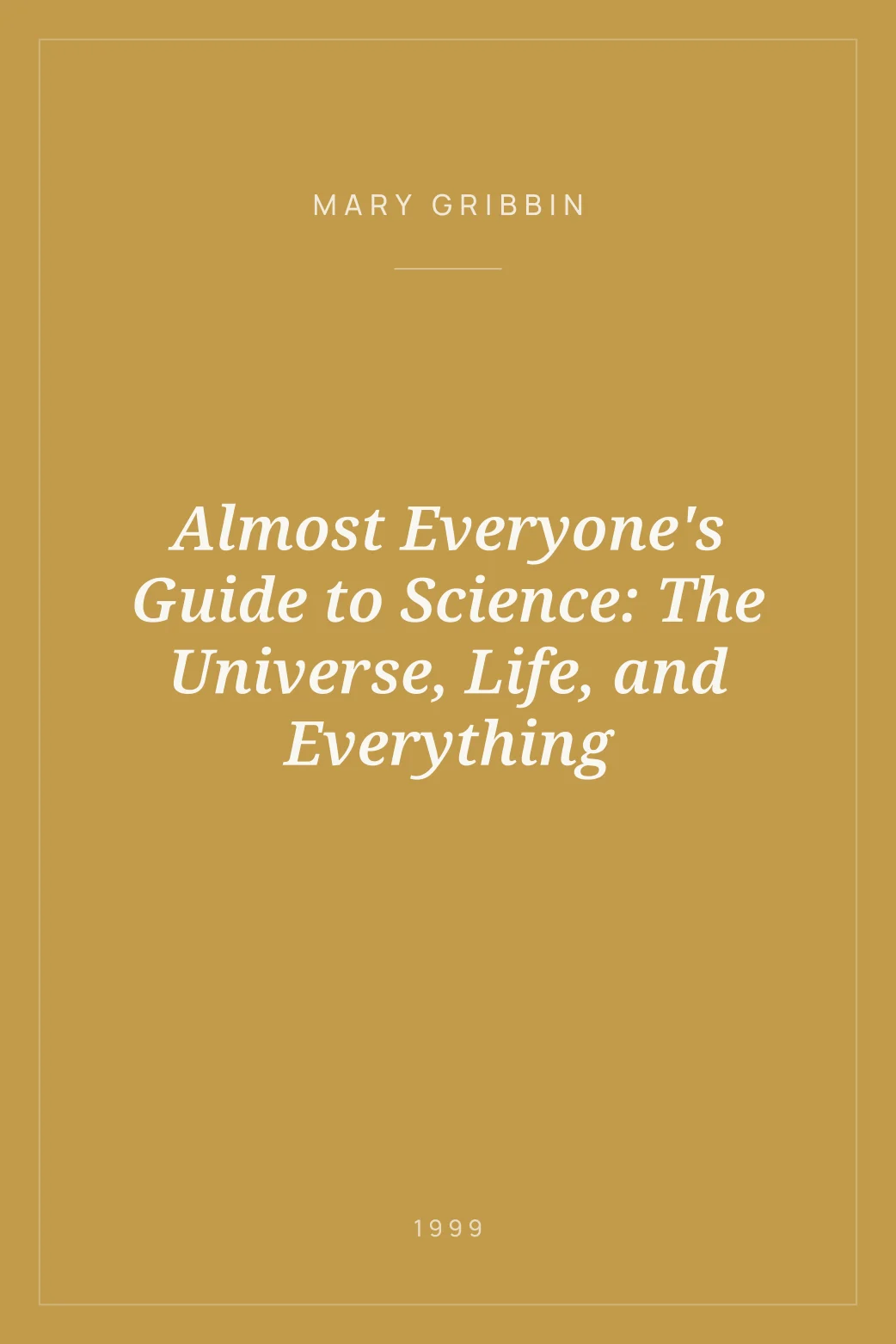 Portada de Almost Everyone's Guide to Science: The Universe, Life, and Everything