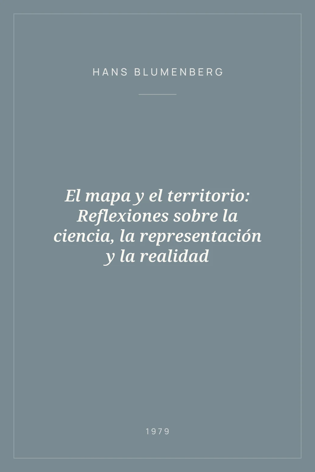 Portada de El mapa y el territorio: Reflexiones sobre la ciencia, la representación y la realidad