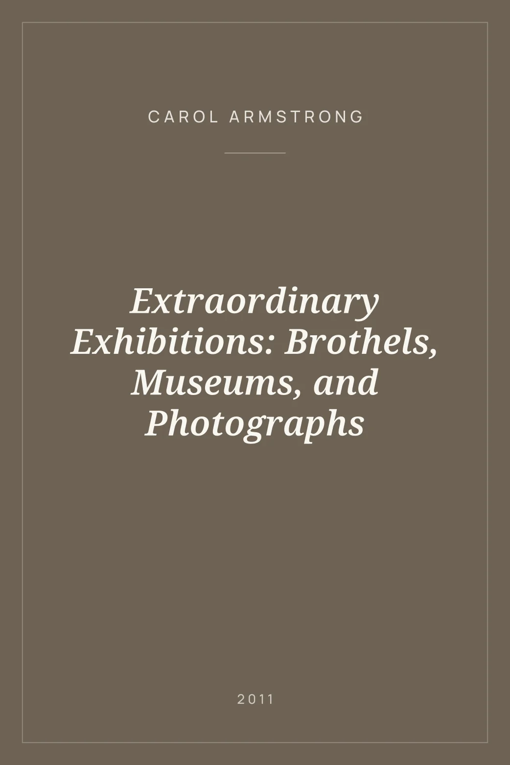 Portada de Extraordinary Exhibitions: Brothels, Museums, and Photographs