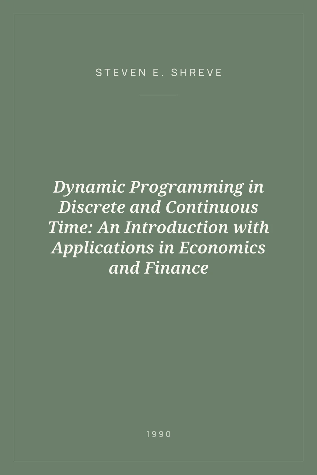 Portada de Dynamic Programming in Discrete and Continuous Time: An Introduction with Applications in Economics and Finance