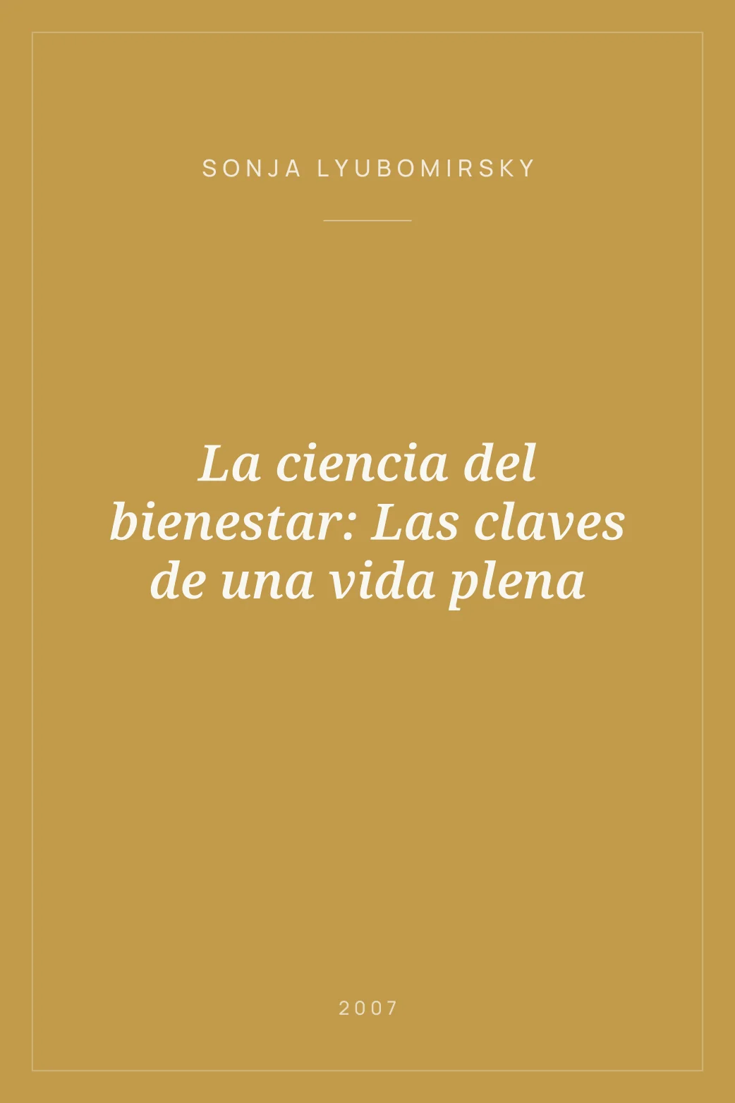 Portada de La ciencia del bienestar: Las claves de una vida plena