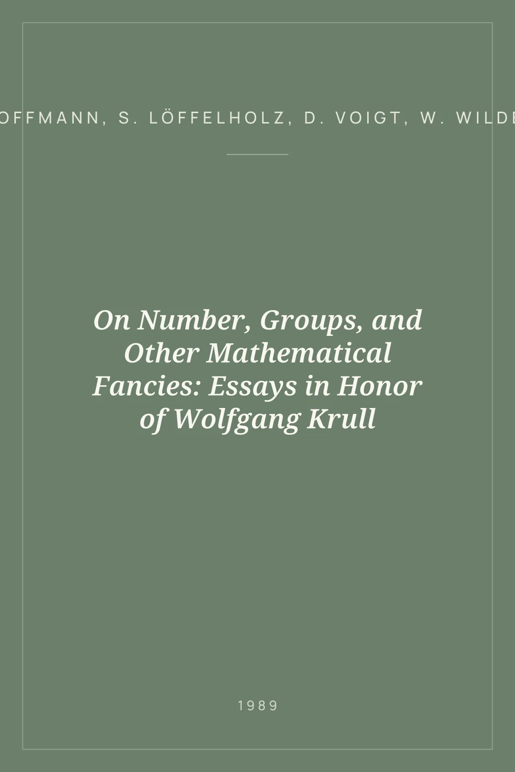 Portada de On Number, Groups, and Other Mathematical Fancies: Essays in Honor of Wolfgang Krull