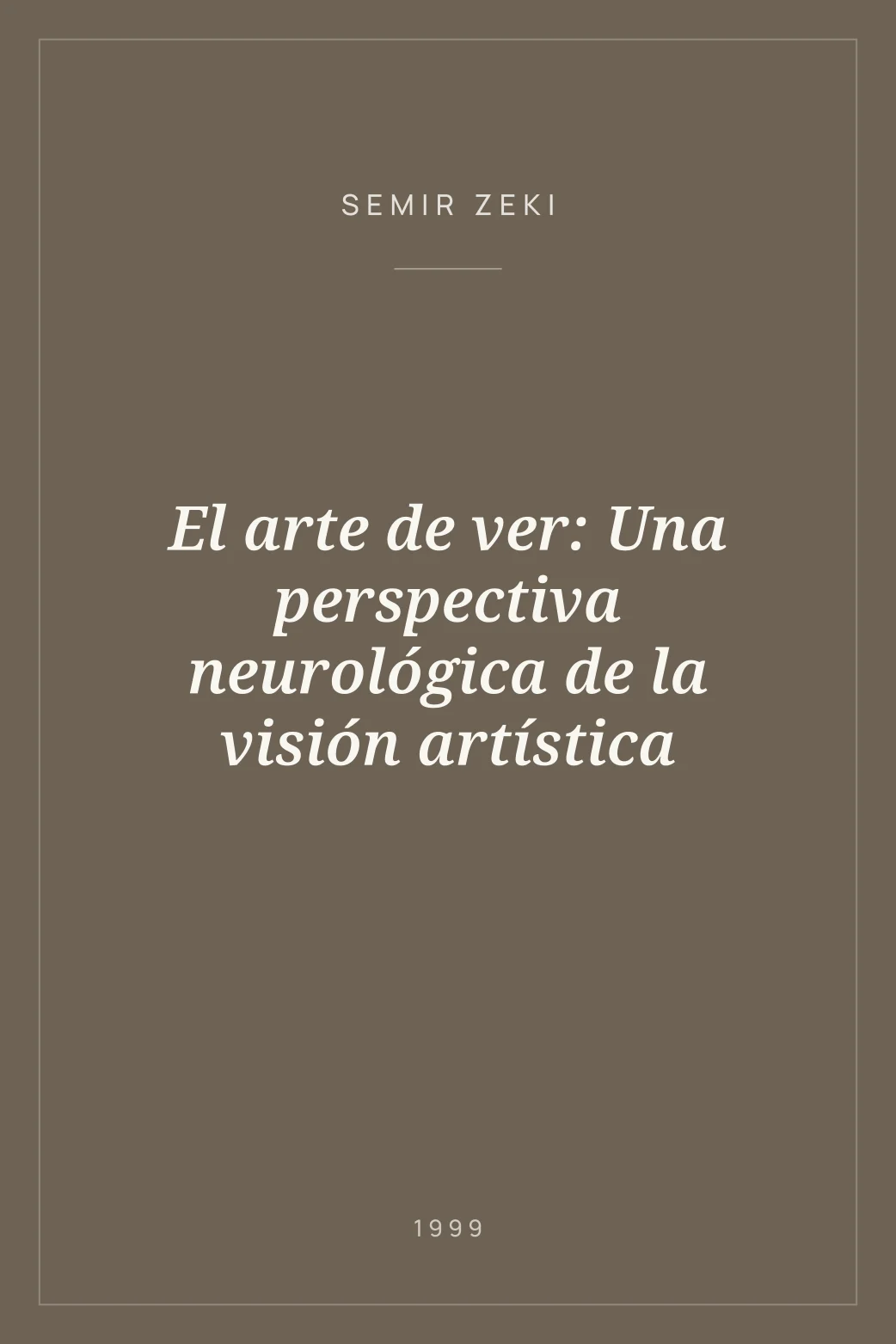 Portada de El arte de ver: Una perspectiva neurológica de la visión artística