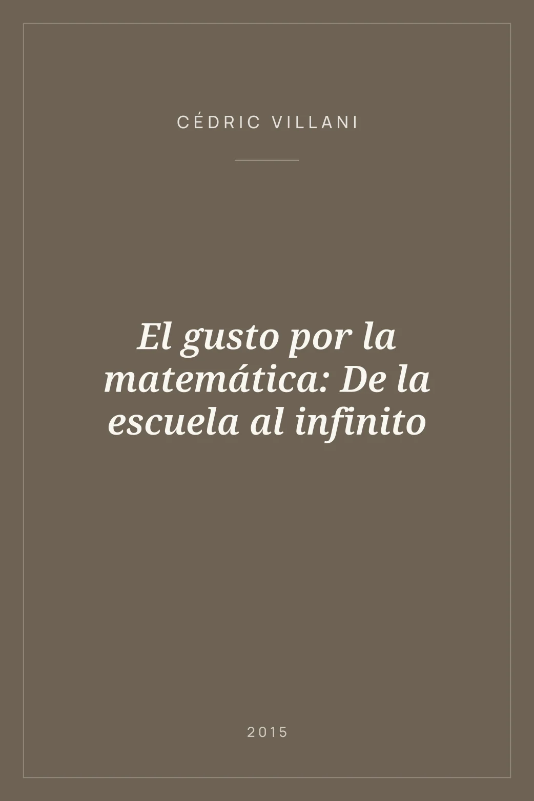 Portada de El gusto por la matemática: De la escuela al infinito