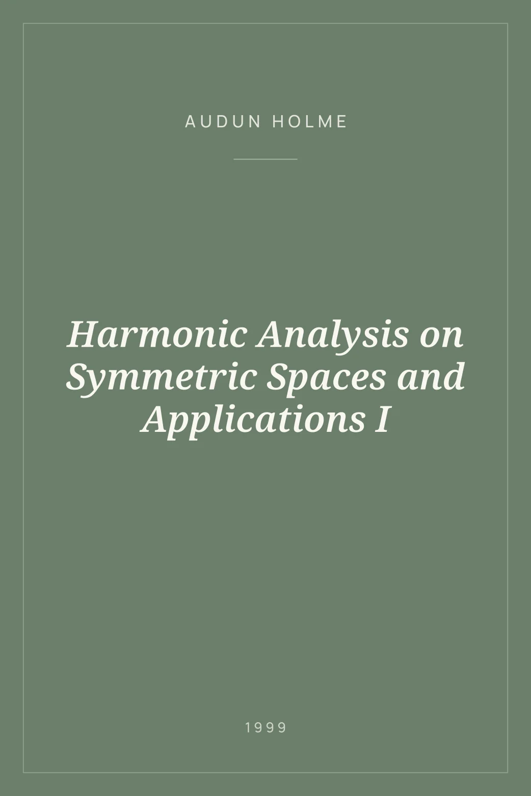 Portada de Harmonic Analysis on Symmetric Spaces and Applications I
