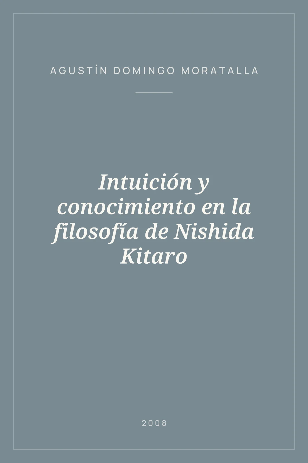Portada de Intuición y conocimiento en la filosofía de Nishida Kitaro