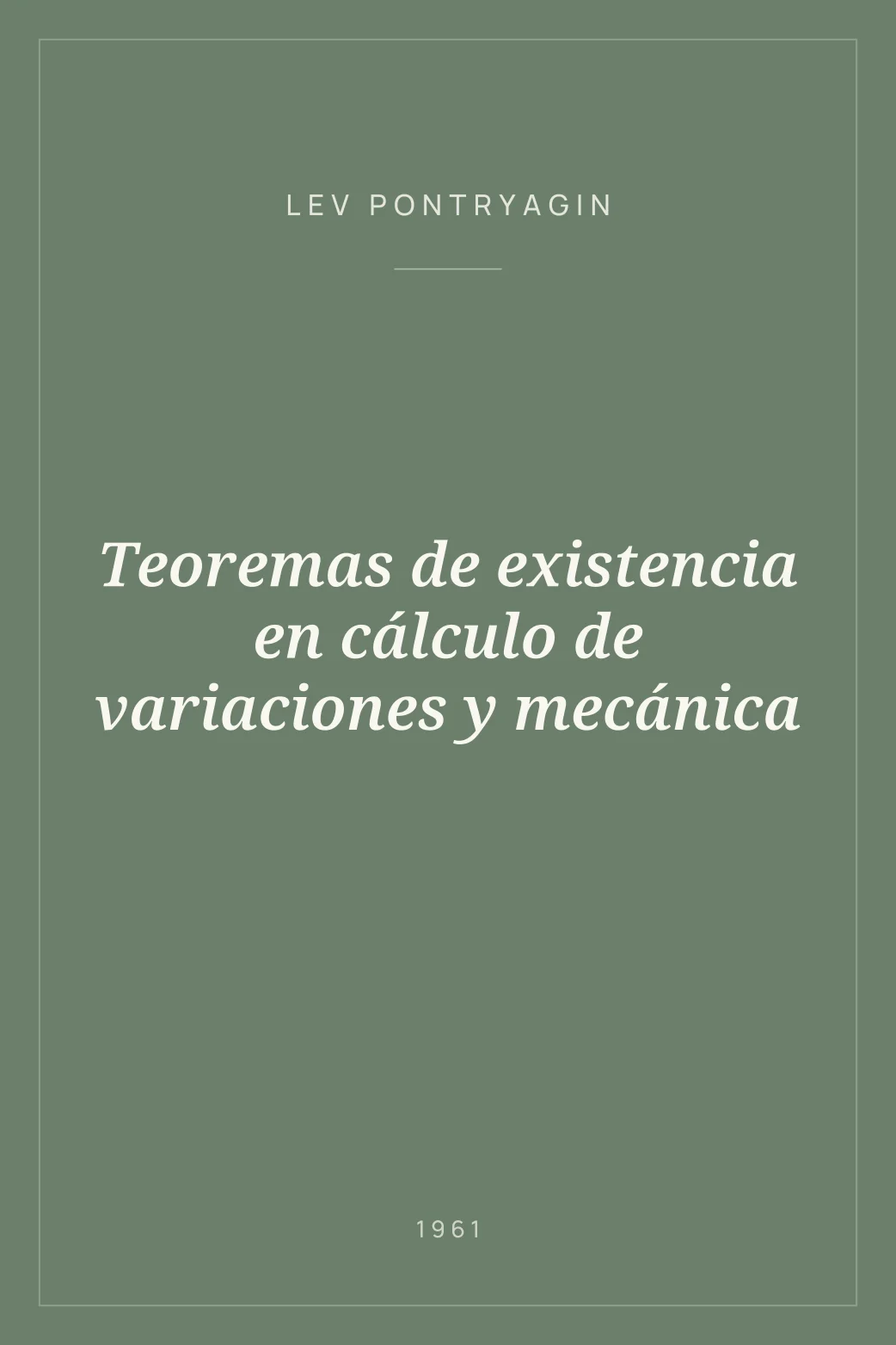 Portada de Teoremas de existencia en cálculo de variaciones y mecánica