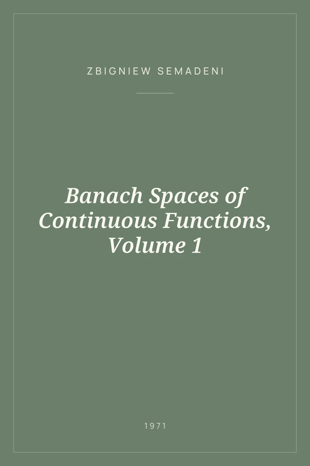 Portada de Banach Spaces of Continuous Functions, Volume 1