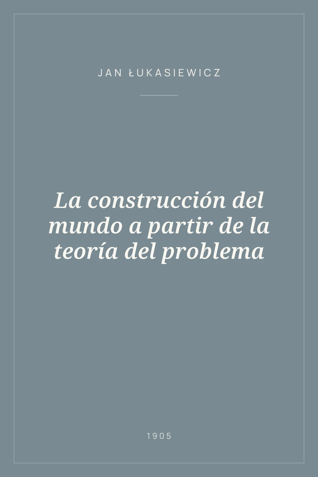 Portada de La construcción del mundo a partir de la teoría del problema