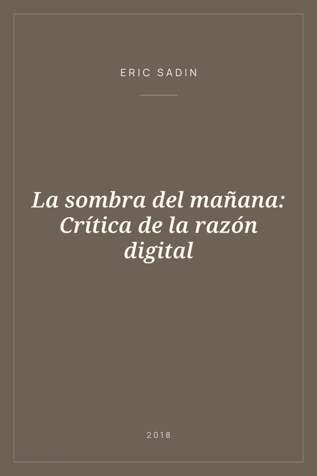 Portada de La sombra del mañana: Crítica de la razón digital
