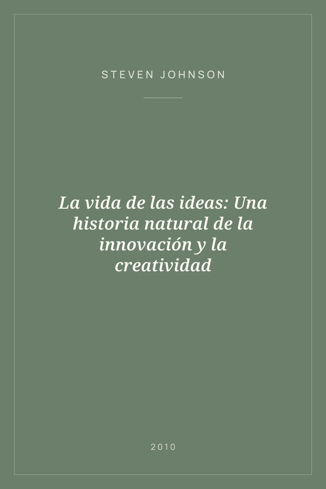 Portada de La vida de las ideas: Una historia natural de la innovación y la creatividad