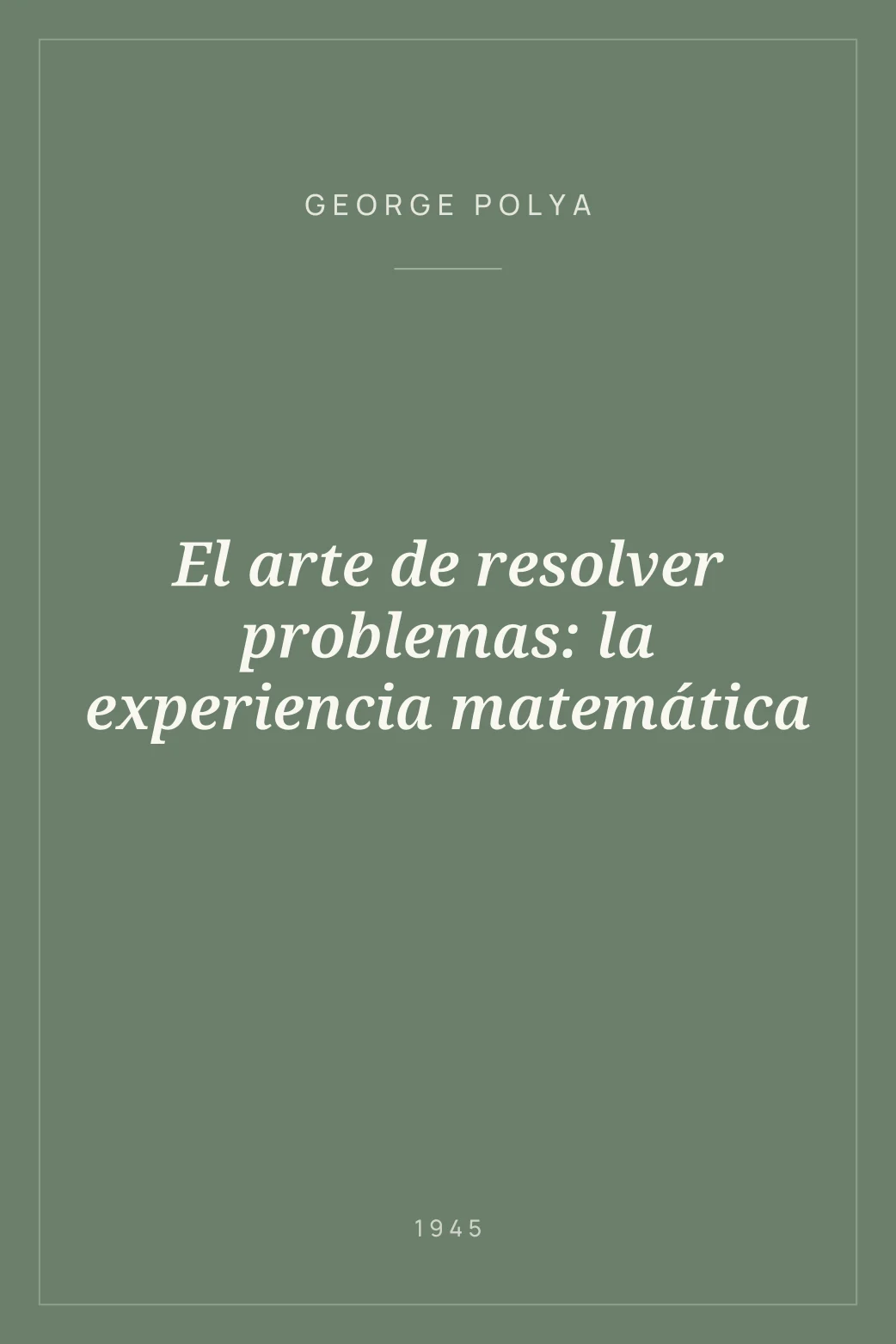 Portada de El arte de resolver problemas: la experiencia matemática
