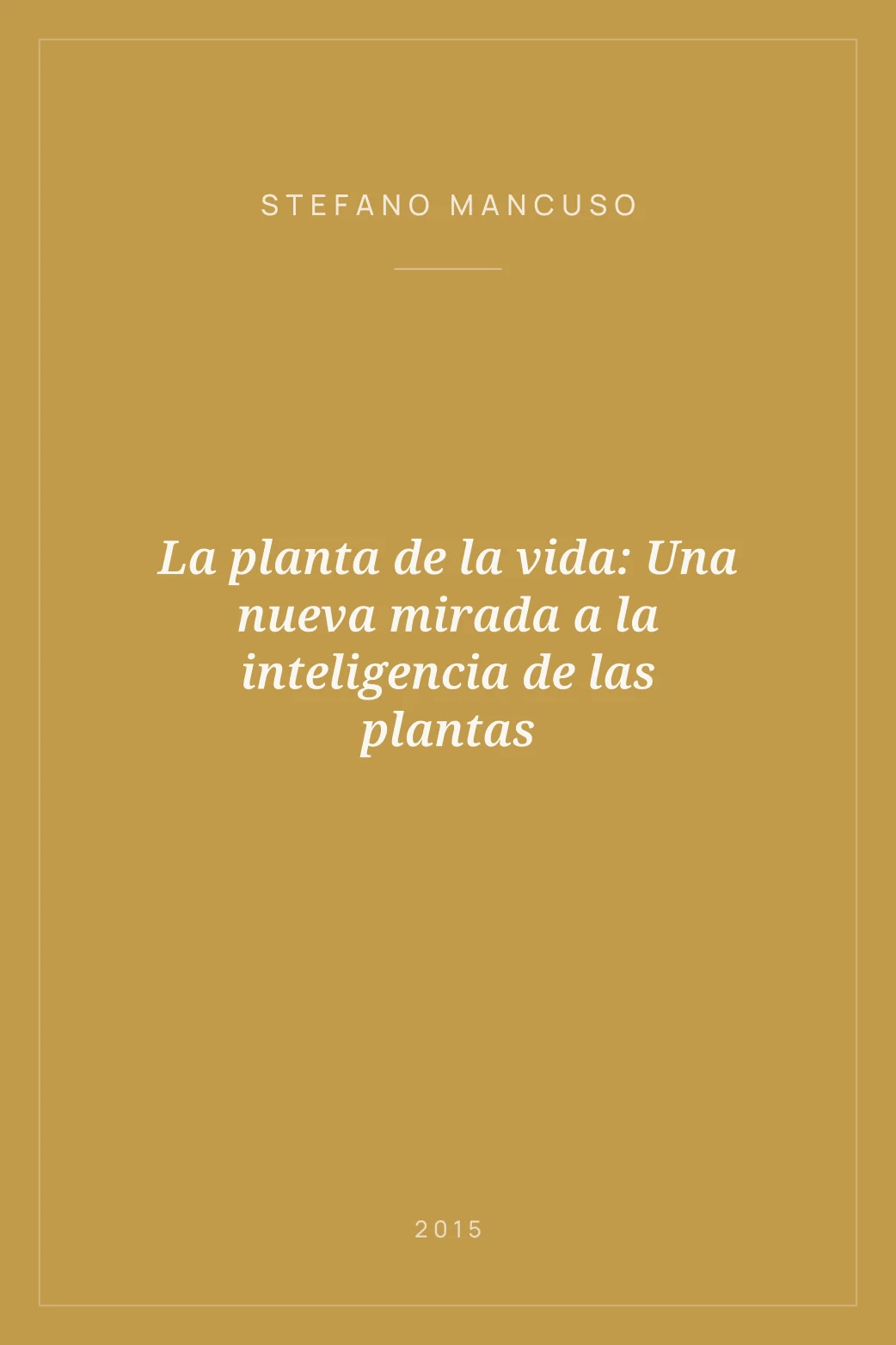 Portada de La planta de la vida: Una nueva mirada a la inteligencia de las plantas