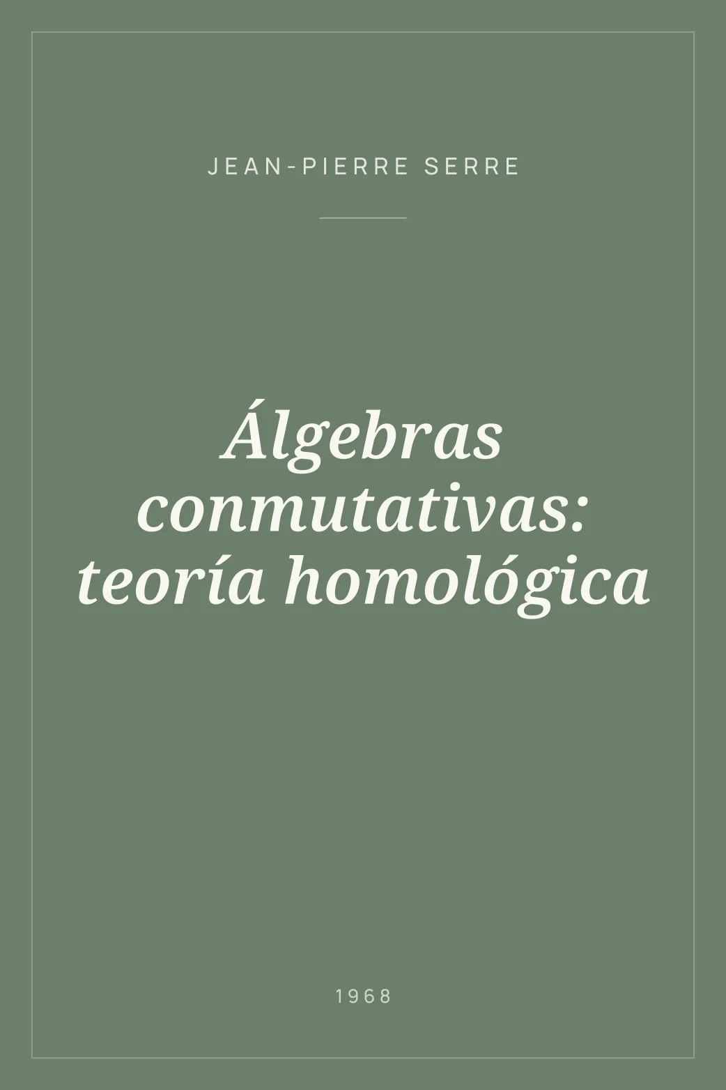 Portada de Álgebras conmutativas: teoría homológica