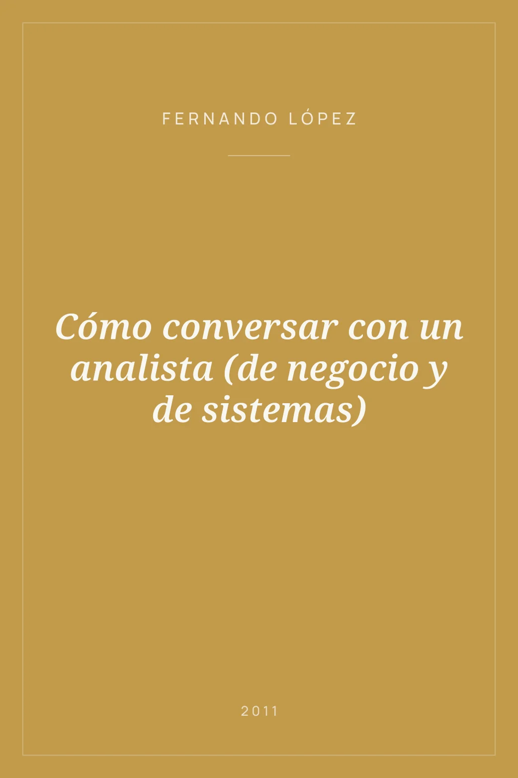 Portada de Cómo conversar con un analista (de negocio y de sistemas)