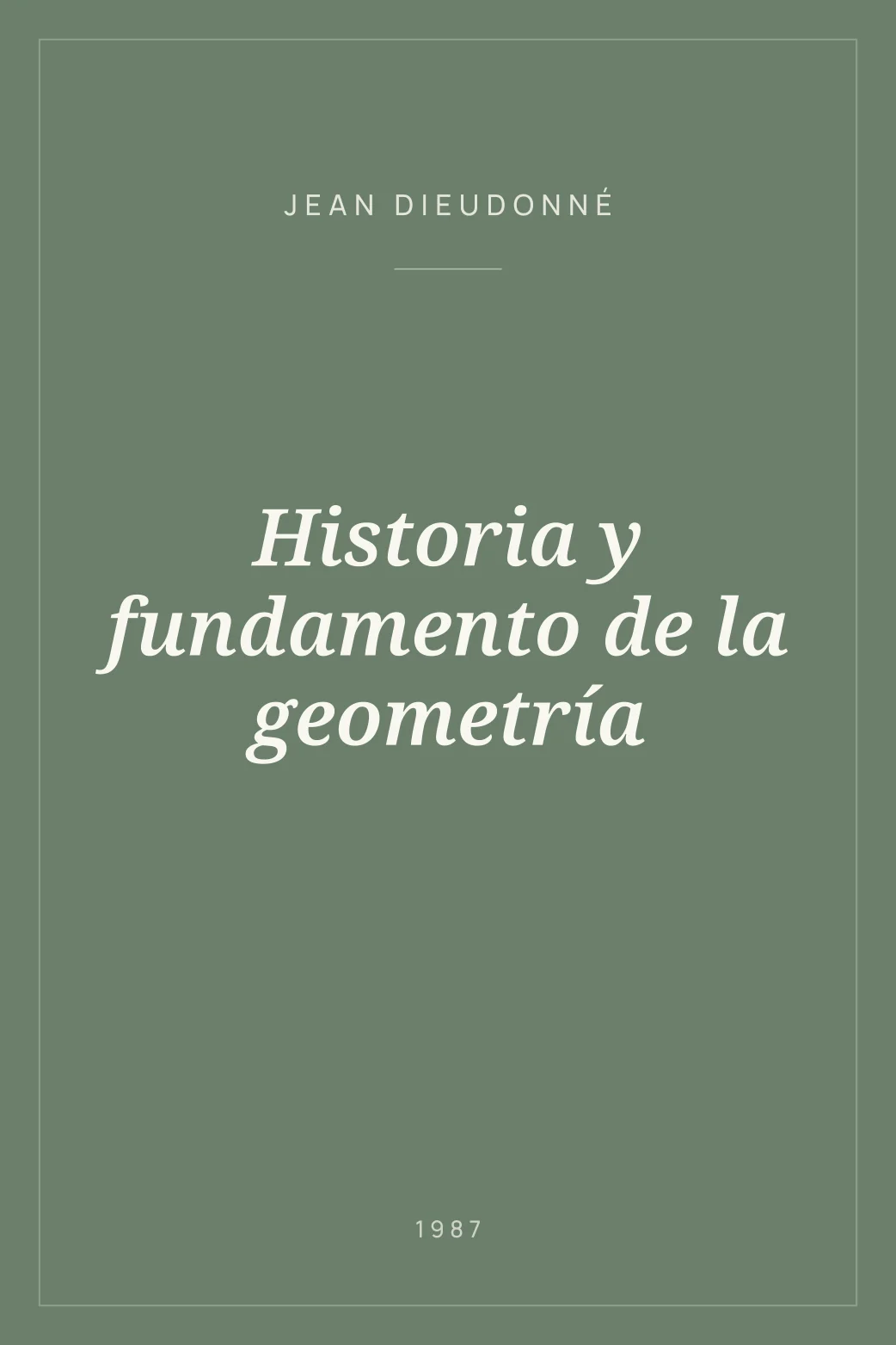 Portada de Historia y fundamento de la geometría