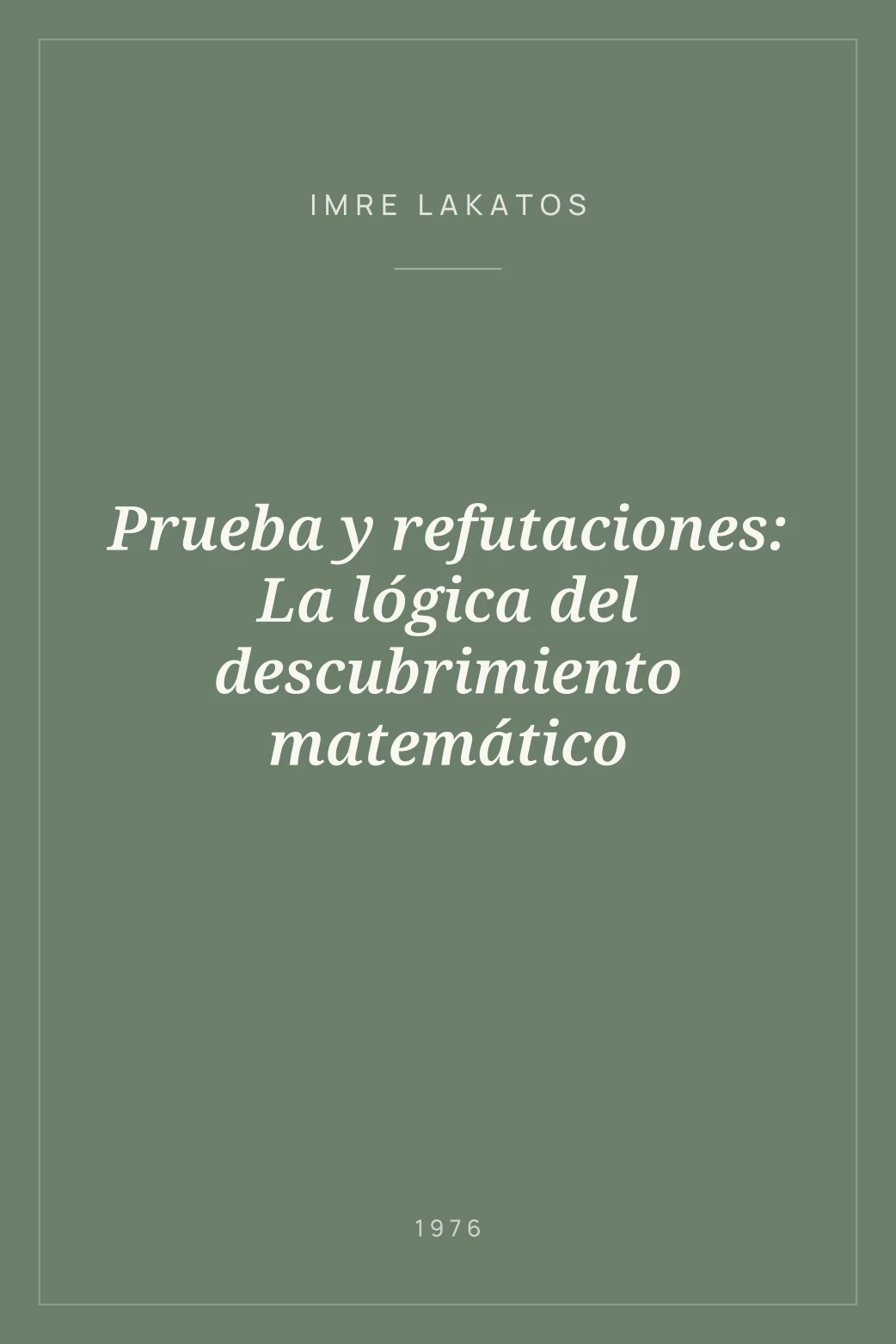 Portada de Prueba y refutaciones: La lógica del descubrimiento matemático