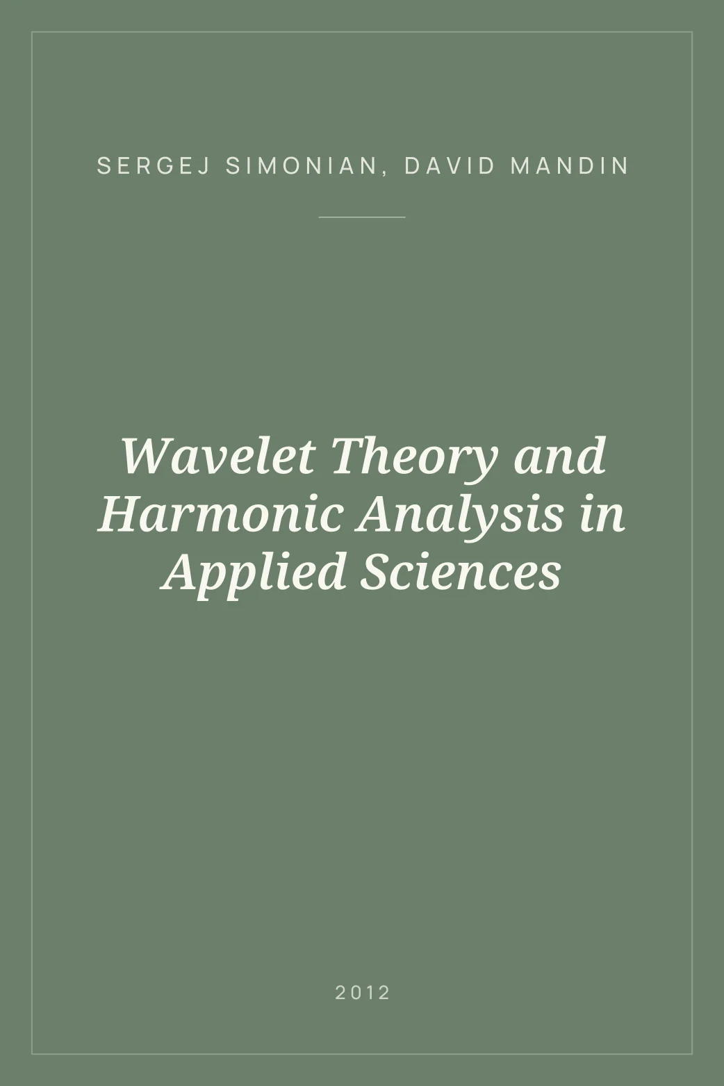Portada de Wavelet Theory and Harmonic Analysis in Applied Sciences