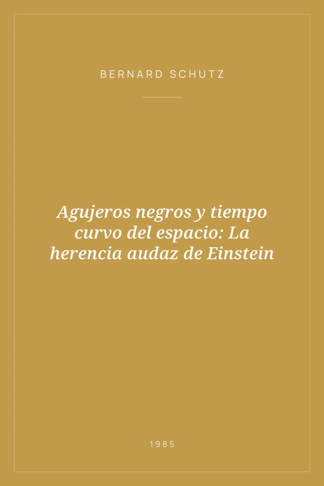 Portada de Agujeros negros y tiempo curvo del espacio: La herencia audaz de Einstein