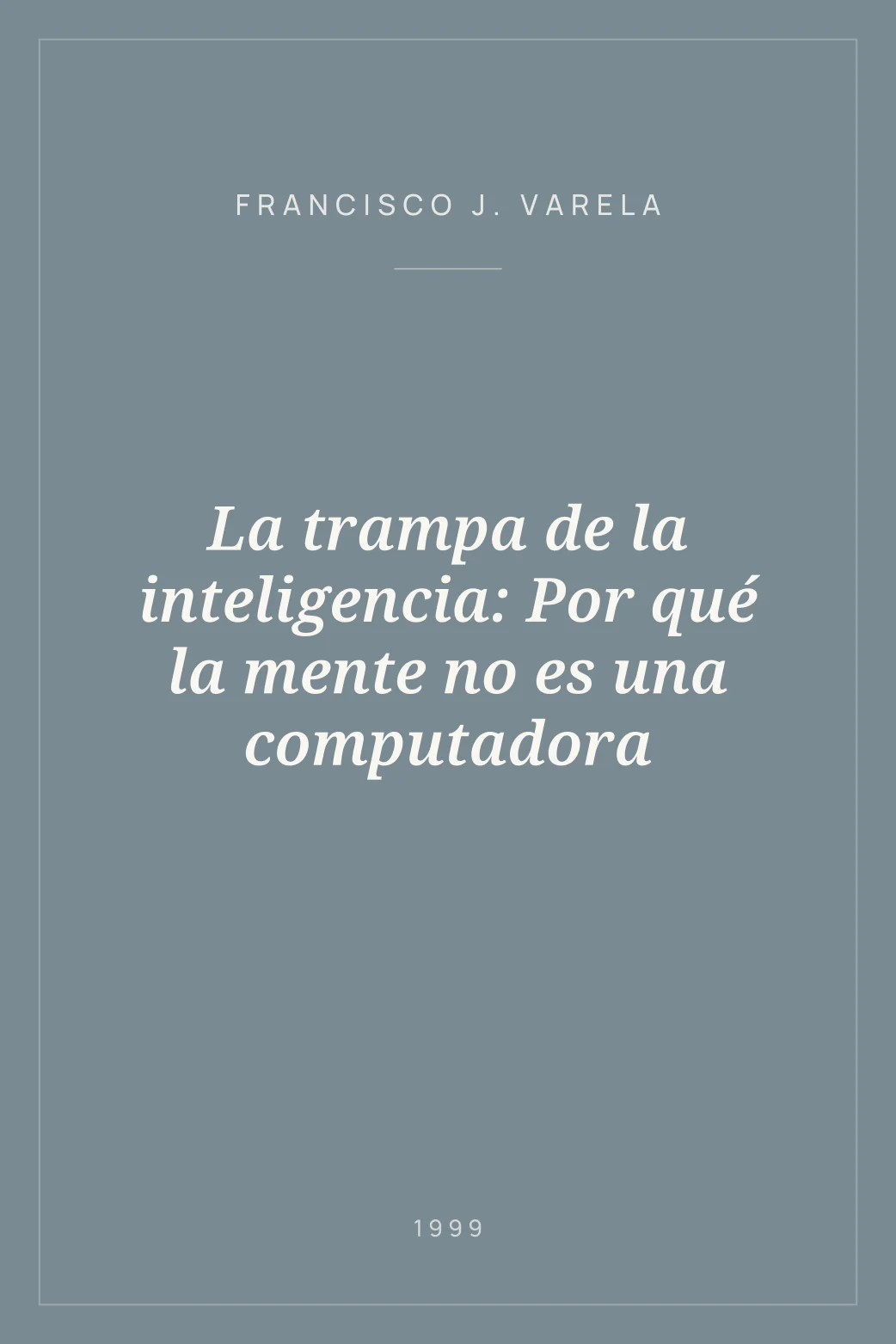Portada de La trampa de la inteligencia: Por qué la mente no es una computadora