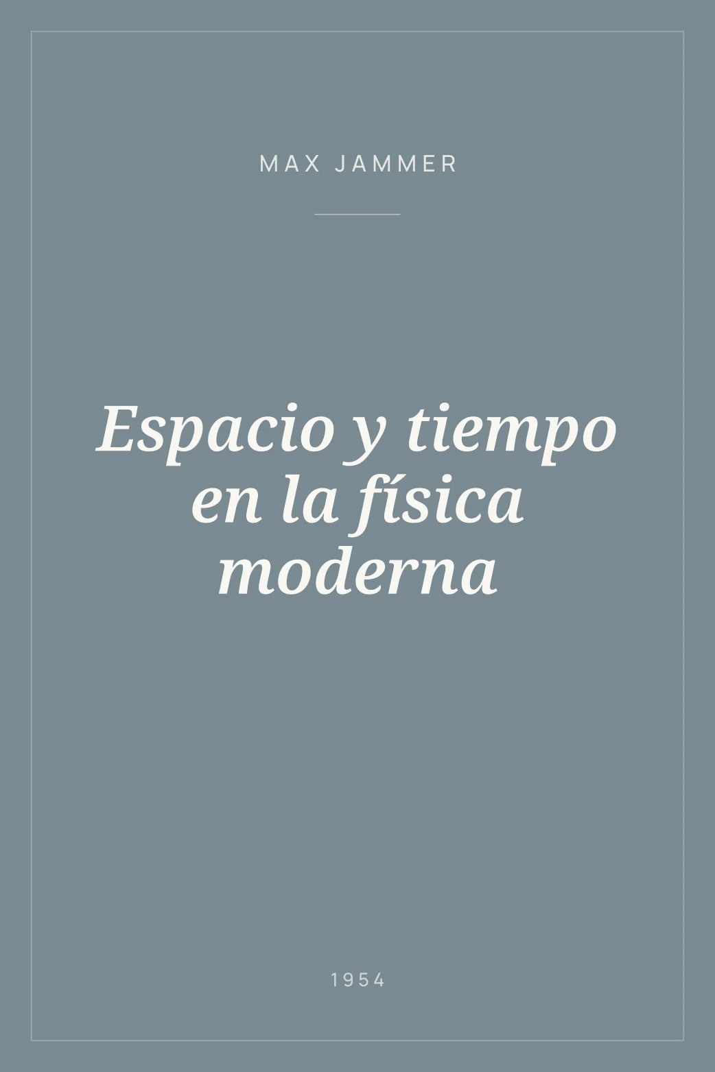 Portada de Espacio y tiempo en la física moderna