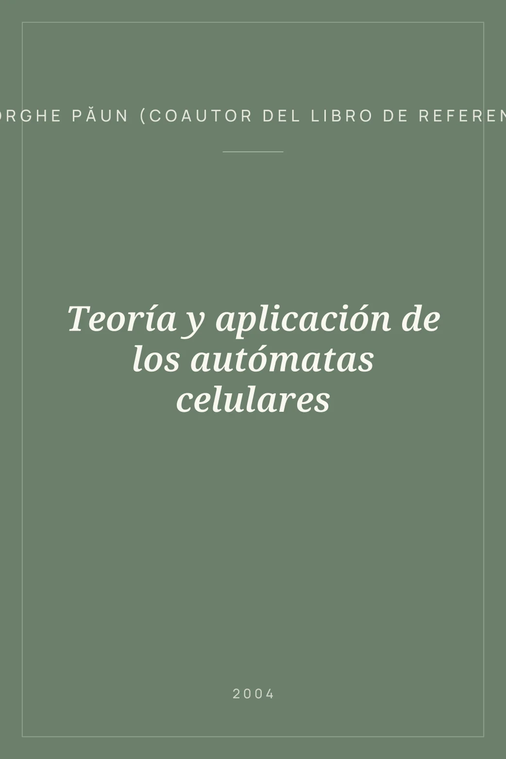 Portada de Teoría y aplicación de los autómatas celulares