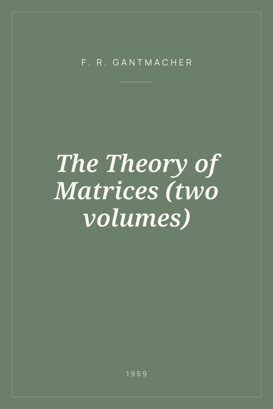Portada de The Theory of Matrices (two volumes)