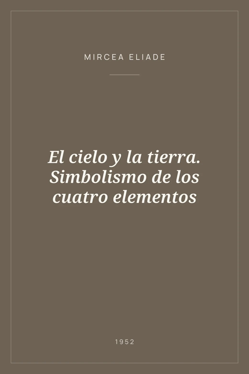Portada de El cielo y la tierra. Simbolismo de los cuatro elementos