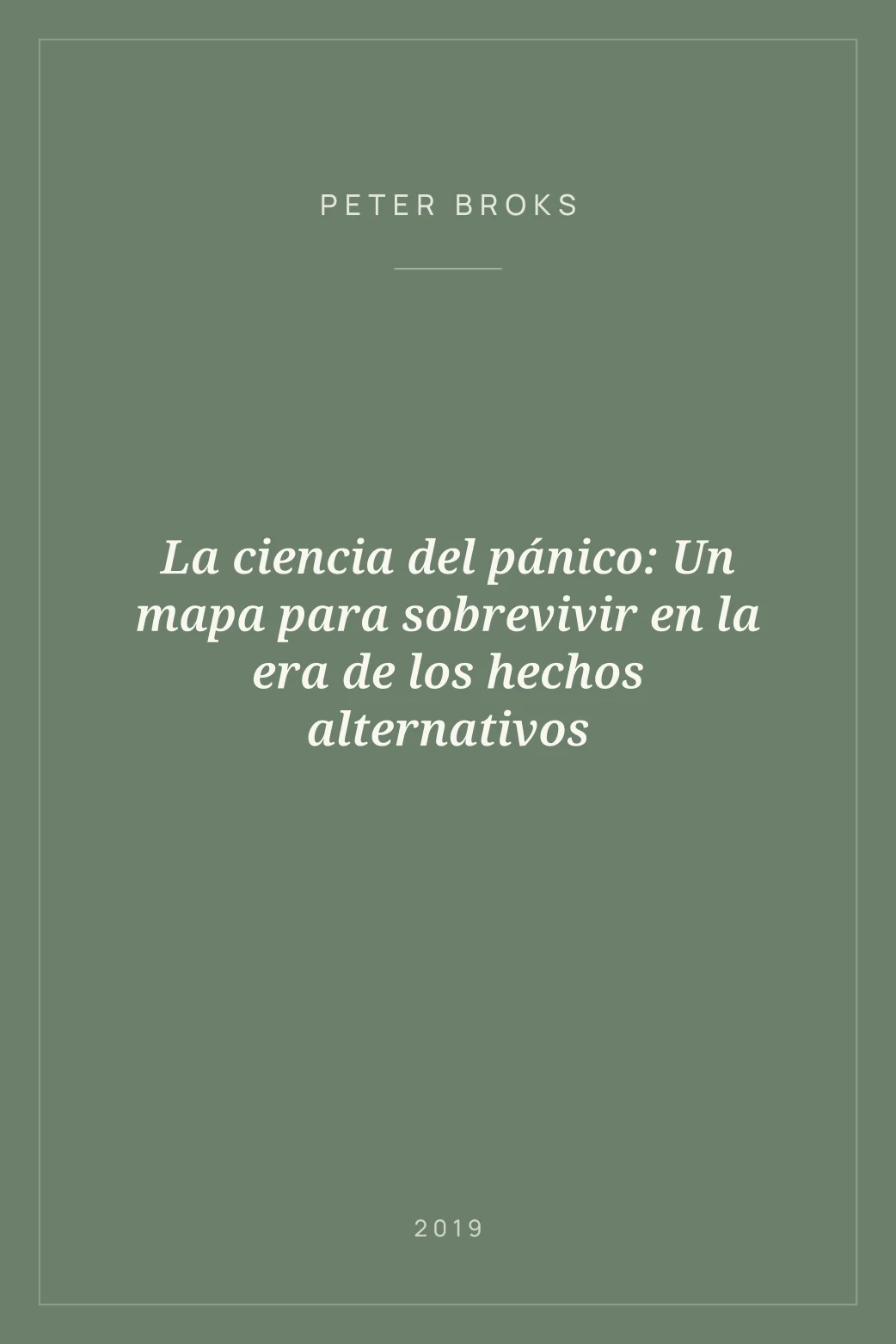 Portada de La ciencia del pánico: Un mapa para sobrevivir en la era de los hechos alternativos