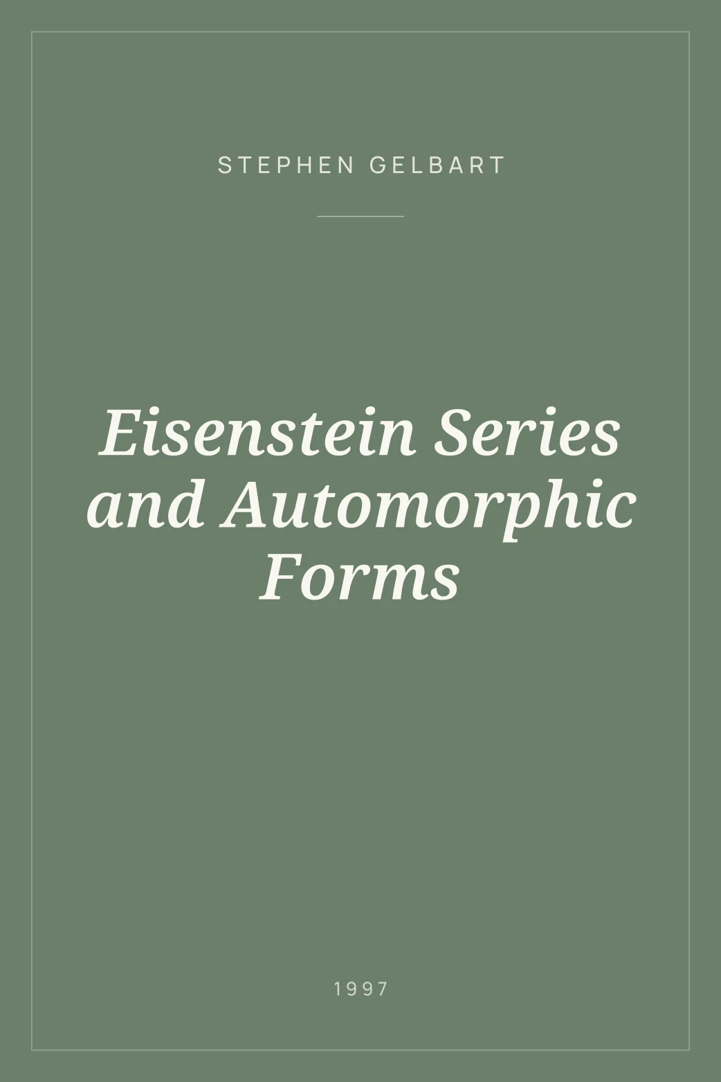 Portada de Eisenstein Series and Automorphic Forms