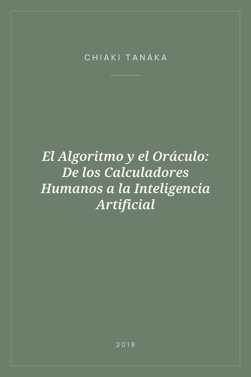 Portada de El Algoritmo y el Oráculo: De los Calculadores Humanos a la Inteligencia Artificial