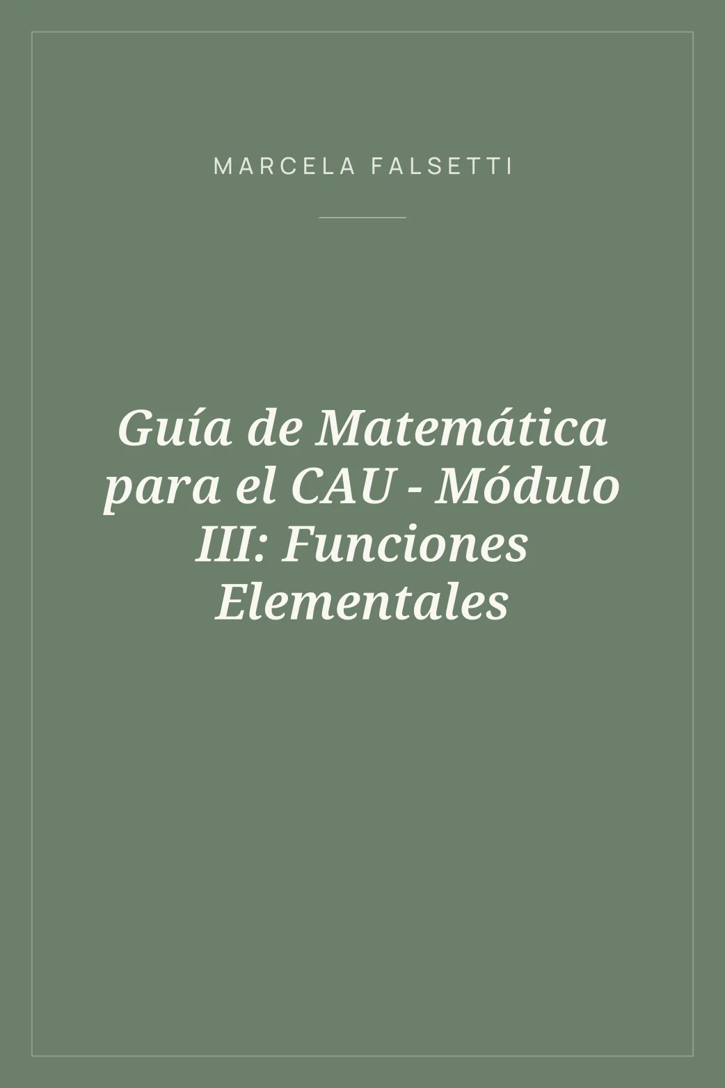 Portada de Guía de Matemática para el CAU - Módulo III: Funciones Elementales