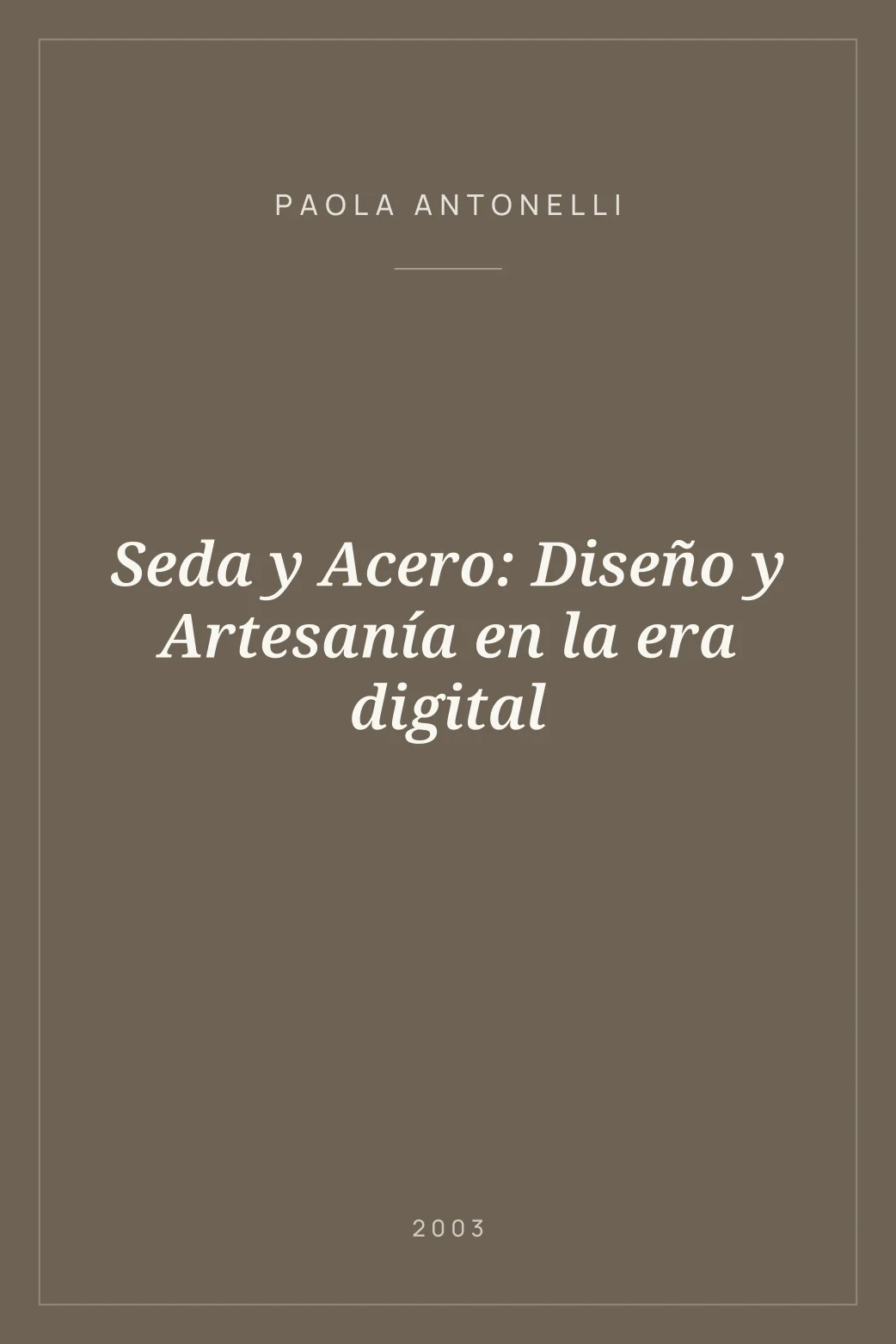 Portada de Seda y Acero: Diseño y Artesanía en la era digital