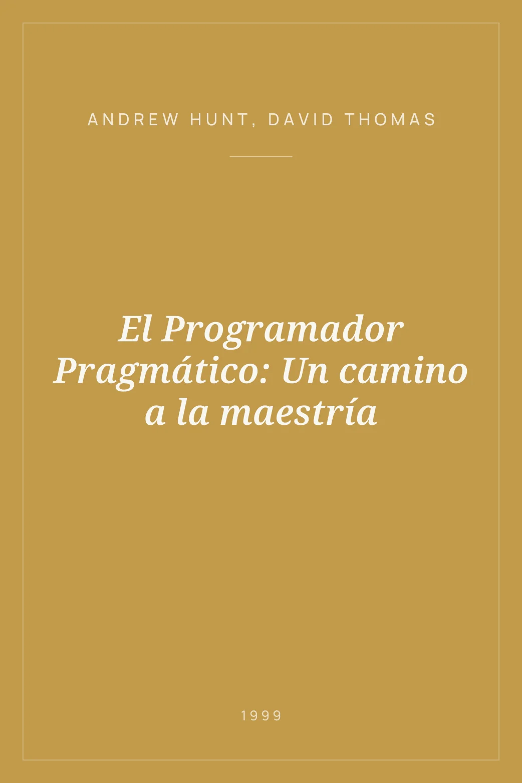 Portada de El Programador Pragmático: Un camino a la maestría