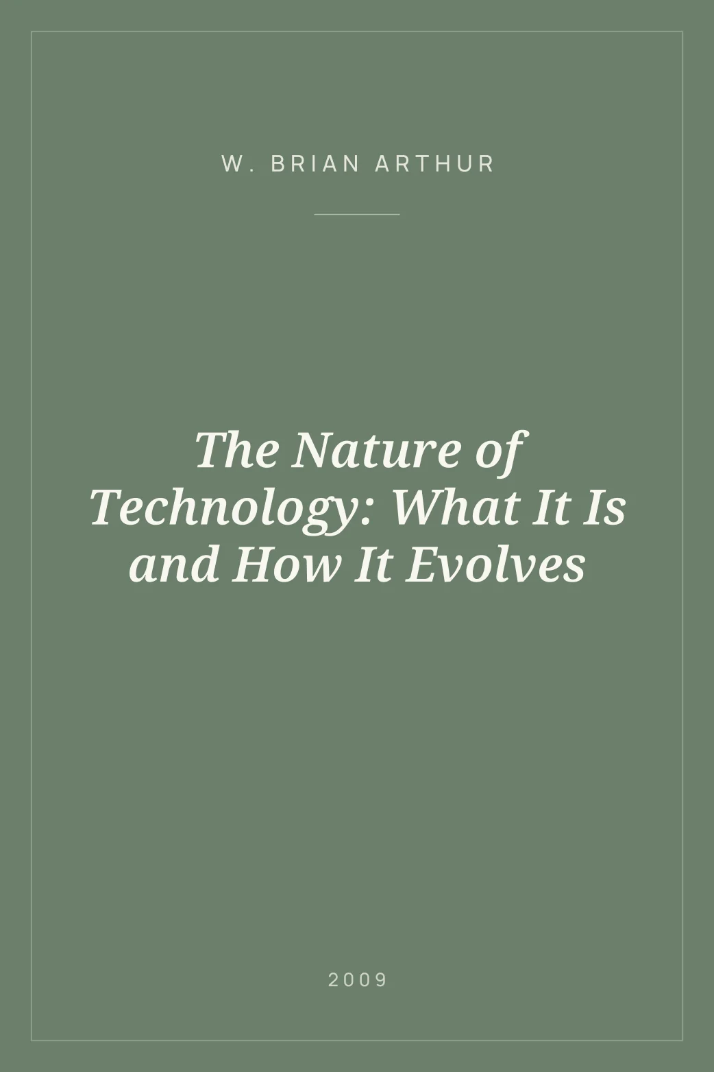 Portada de The Nature of Technology: What It Is and How It Evolves