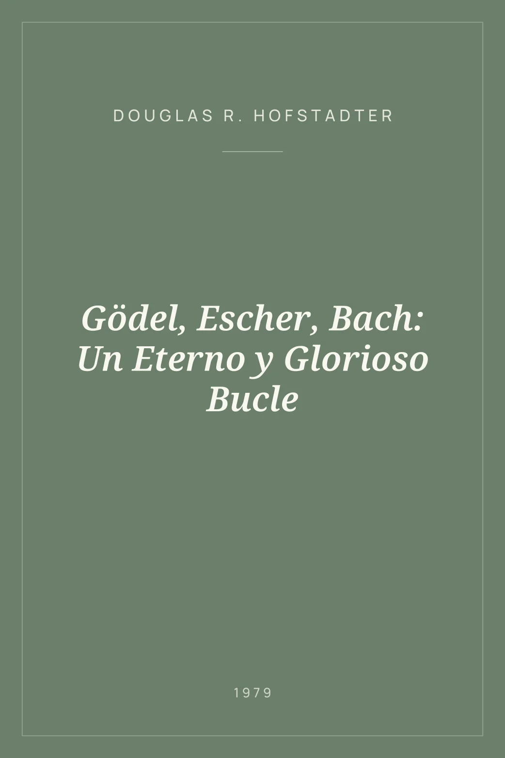 Portada de Gödel, Escher, Bach: Un Eterno y Glorioso Bucle