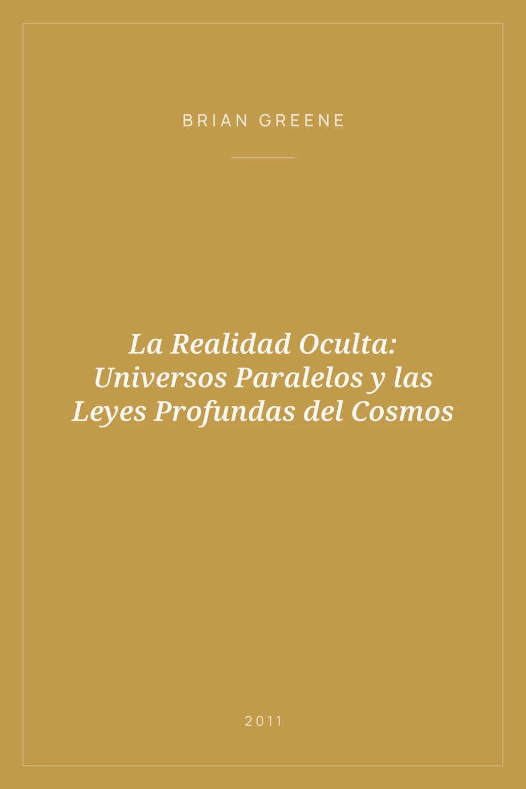 Portada de La Realidad Oculta: Universos Paralelos y las Leyes Profundas del Cosmos