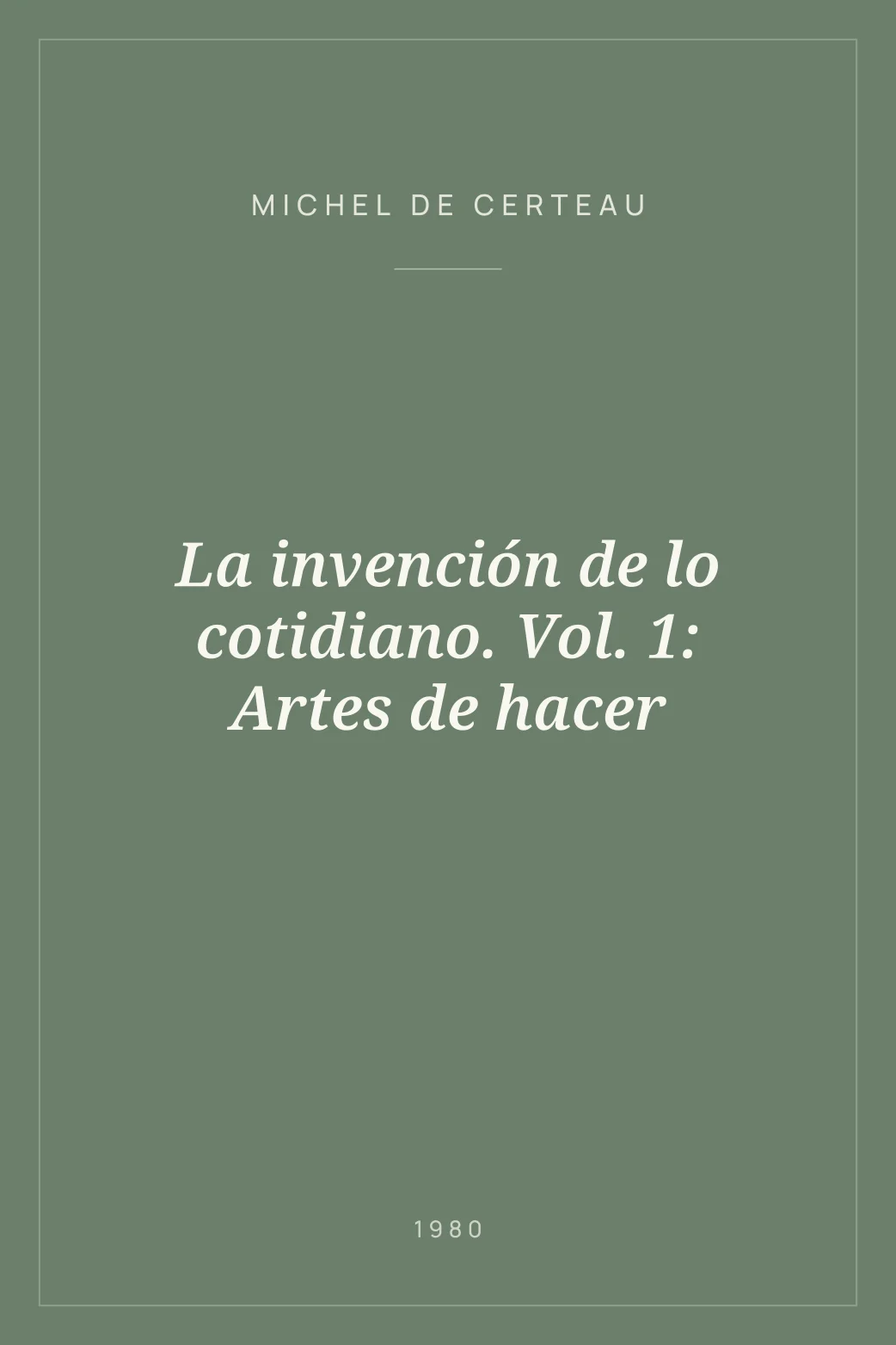 Portada de La invención de lo cotidiano. Vol. 1: Artes de hacer