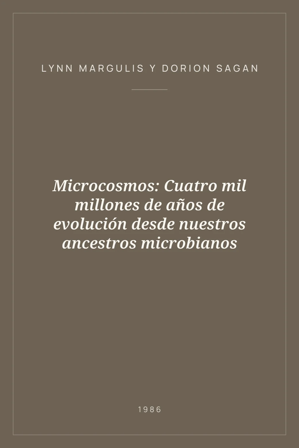 Portada de Microcosmos: Cuatro mil millones de años de evolución desde nuestros ancestros microbianos