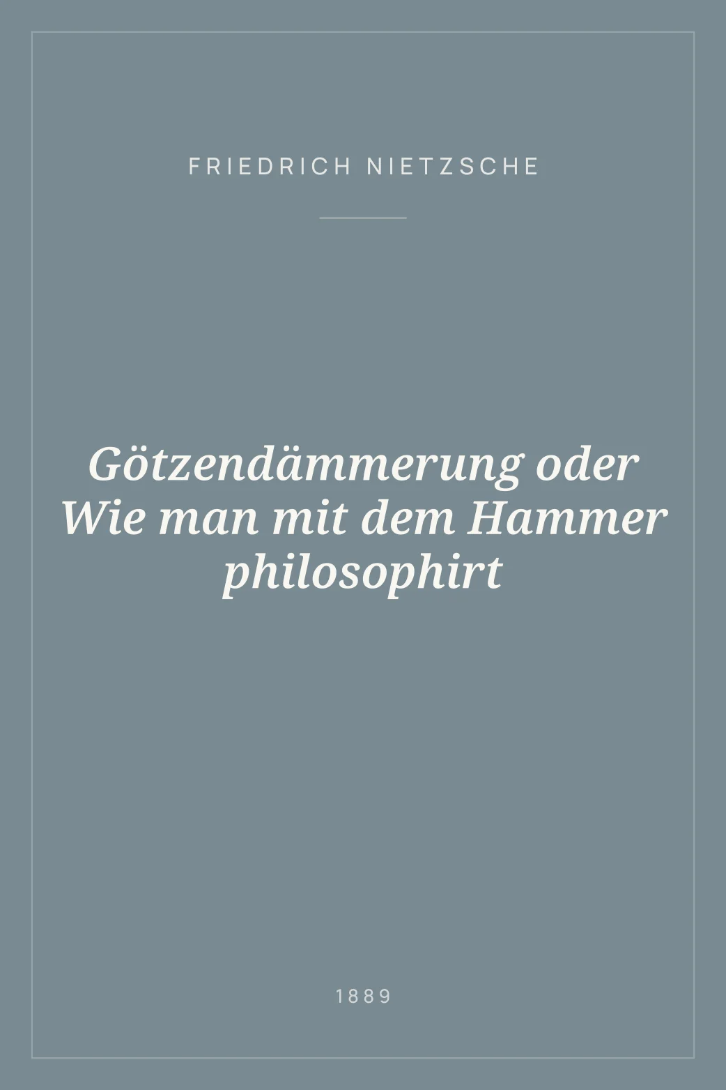 Portada de Götzendämmerung oder Wie man mit dem Hammer philosophirt