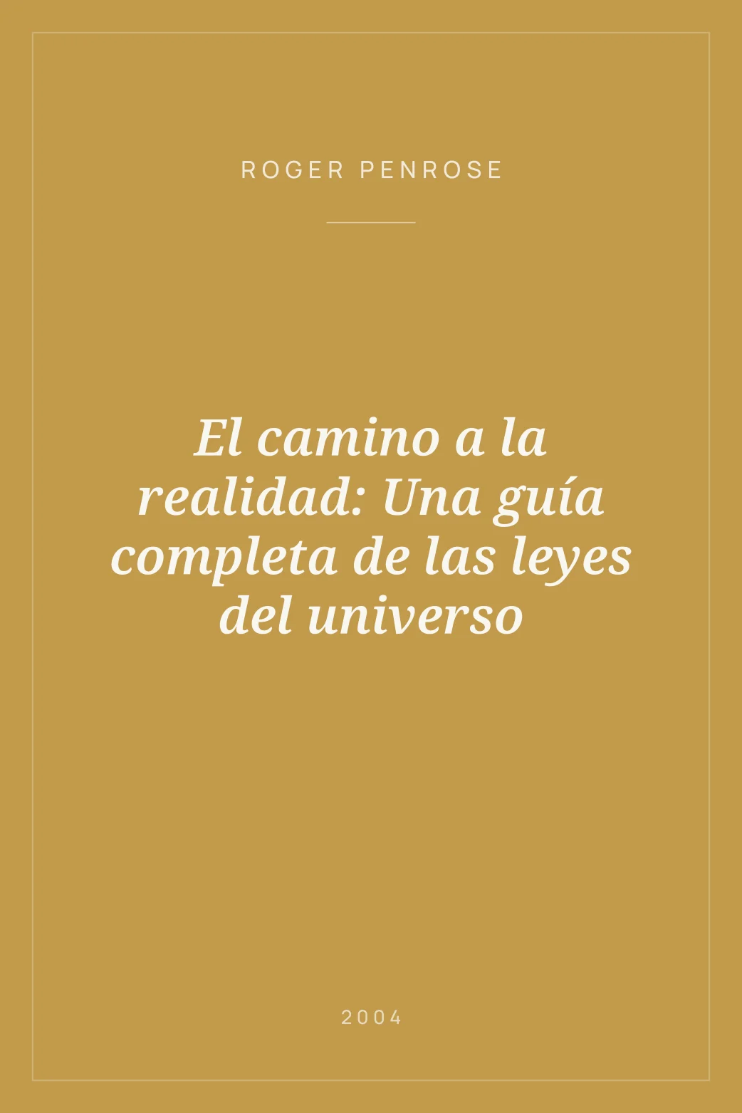 Portada de El camino a la realidad: Una guía completa de las leyes del universo
