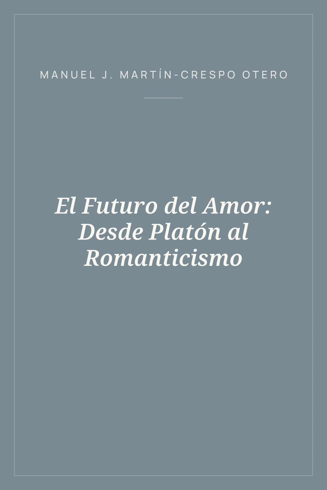 Portada de El Futuro del Amor: Desde Platón al Romanticismo