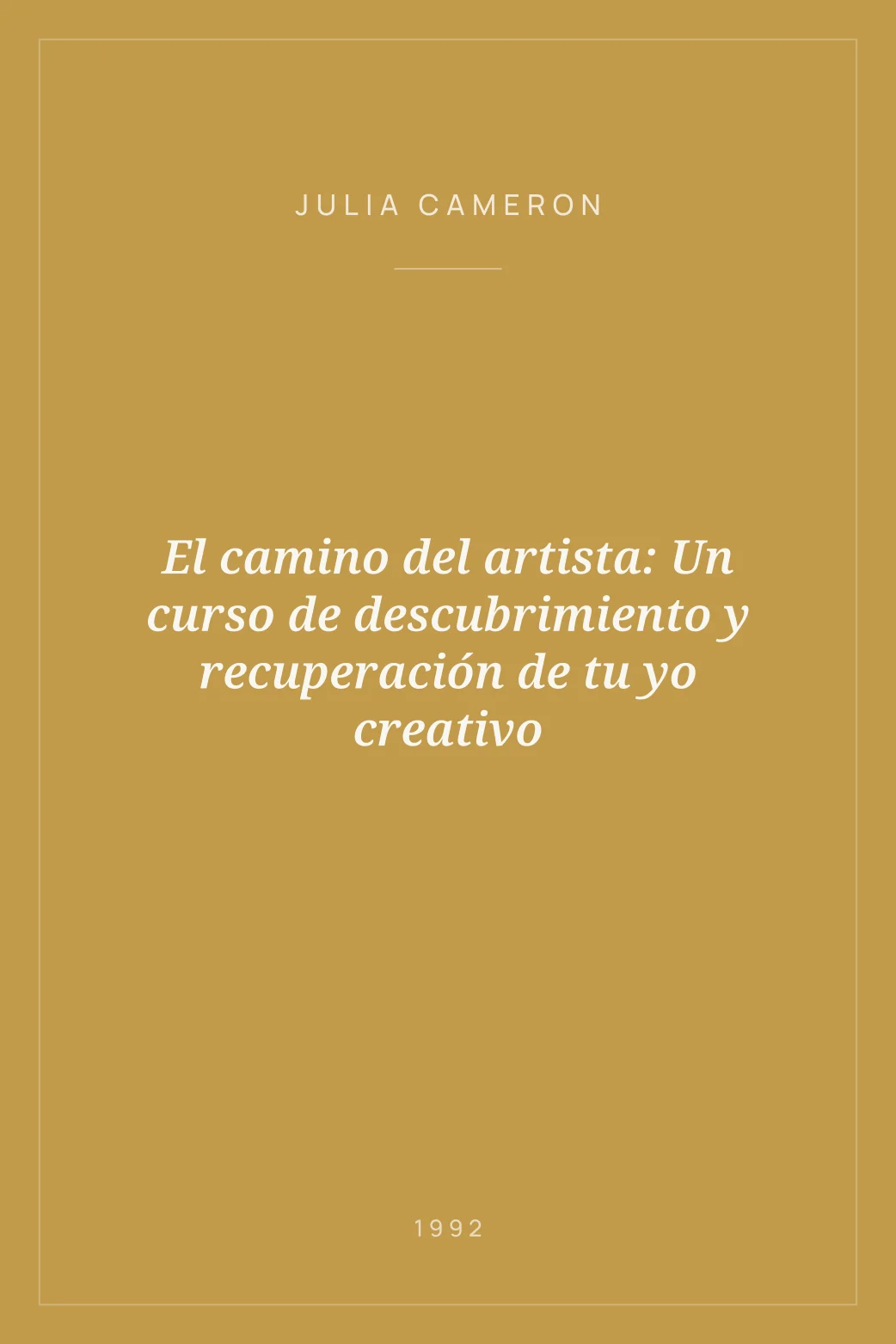 Portada de El camino del artista: Un curso de descubrimiento y recuperación de tu yo creativo